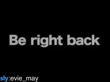 Chaturbate Watch Live Sex Cams of evie_may